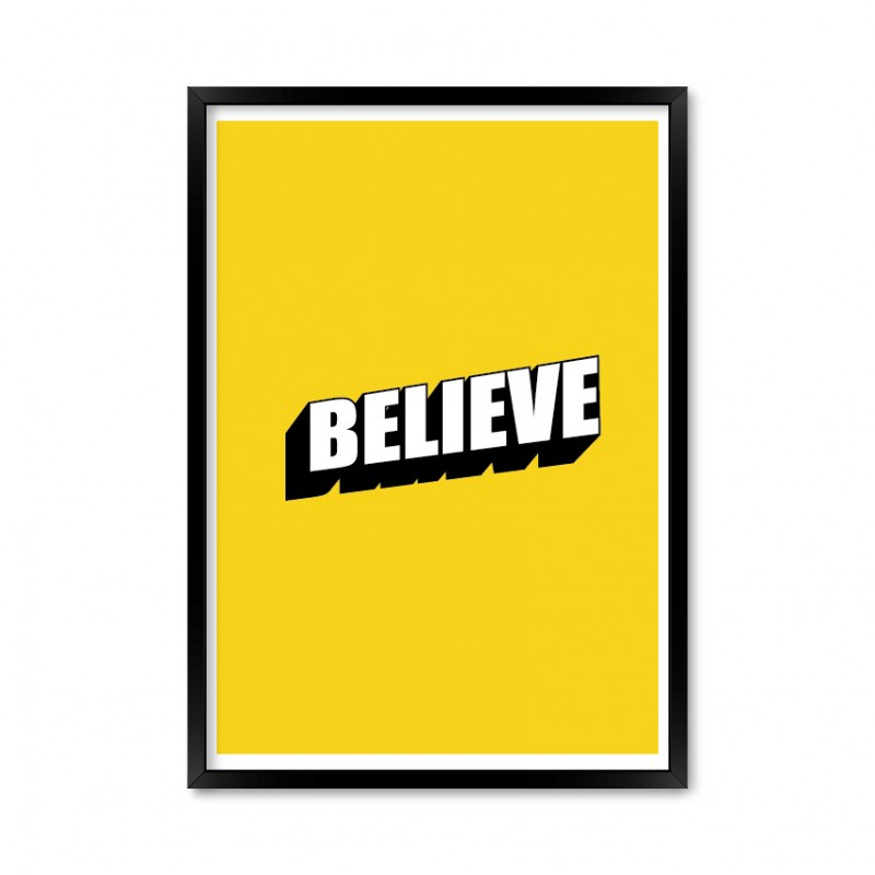 Believe.