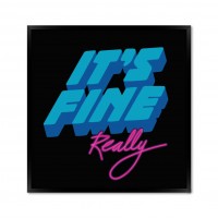It`s Fine.
