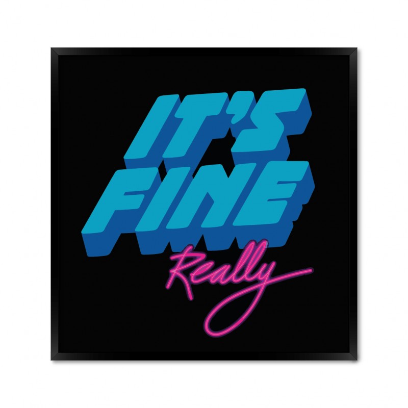 It`s Fine.