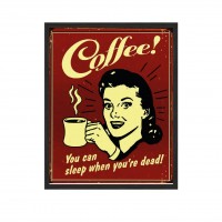 You can sleep when you're dead.
