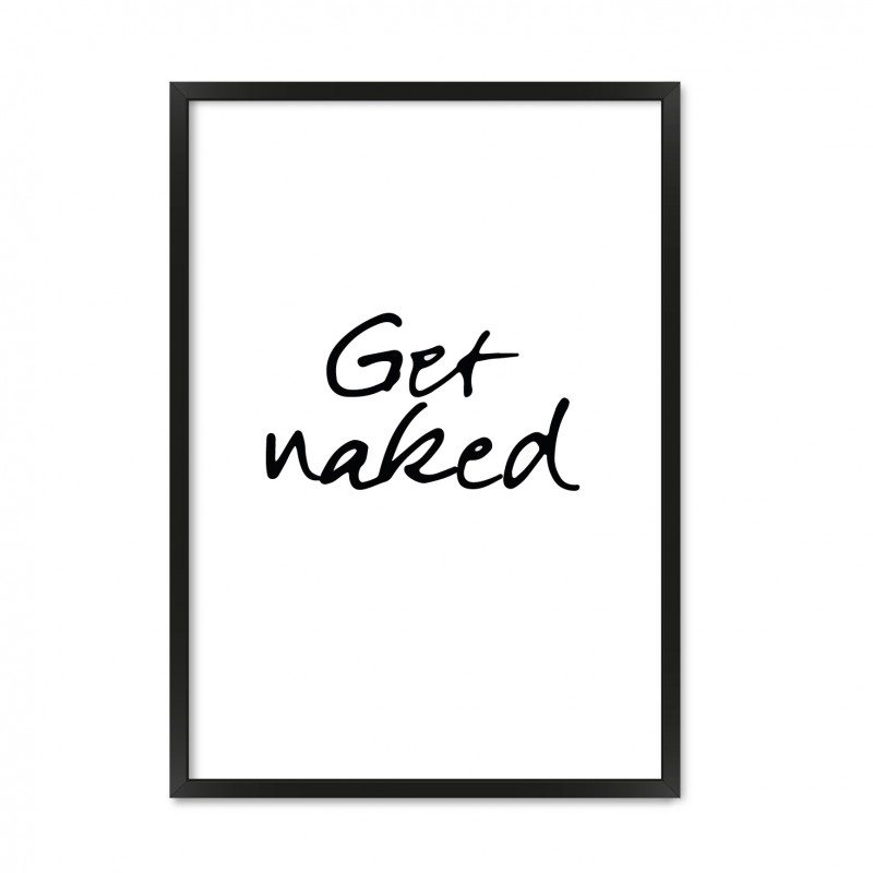 Get Naked.