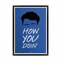 How you doin.