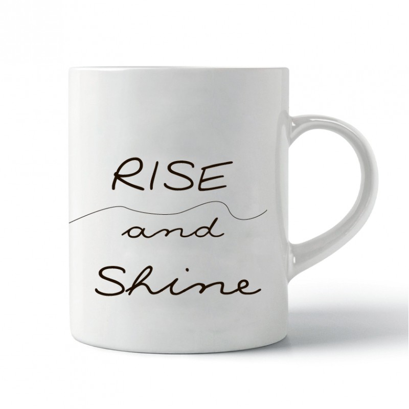 Rise and Shine.