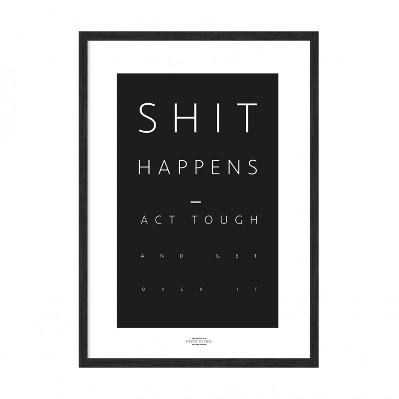 Shit Happens.