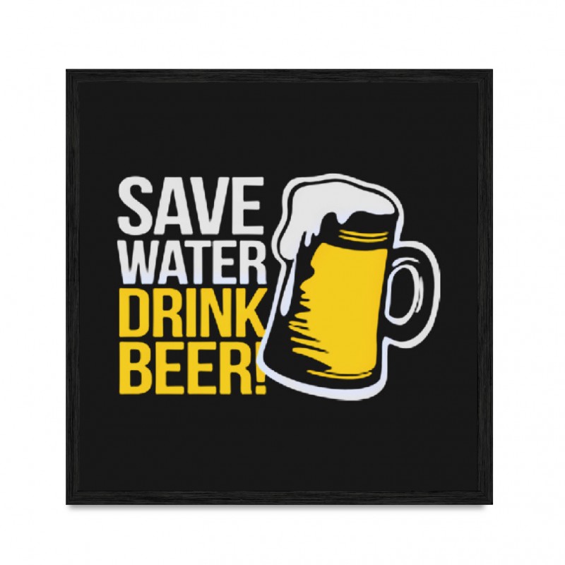 Save Water - Drink Beer.