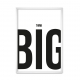 Think Big.
