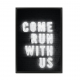 Come Run With Us.
