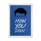 How you doin.
