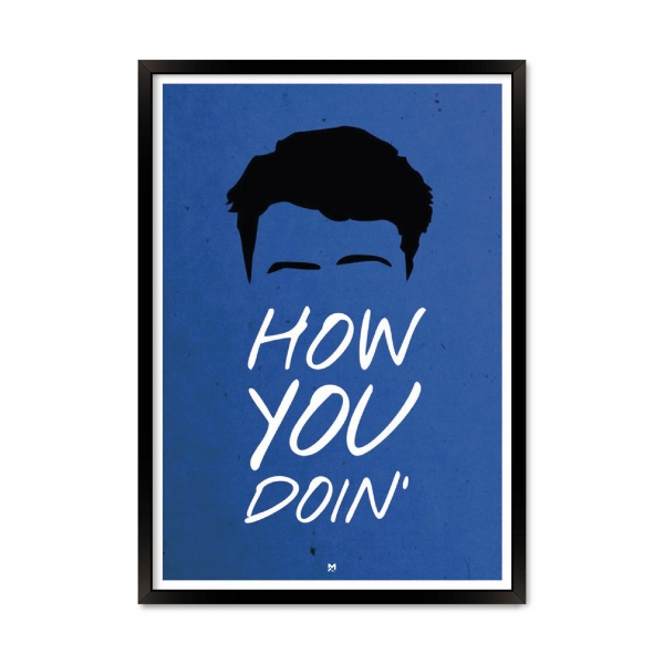 How you doin.