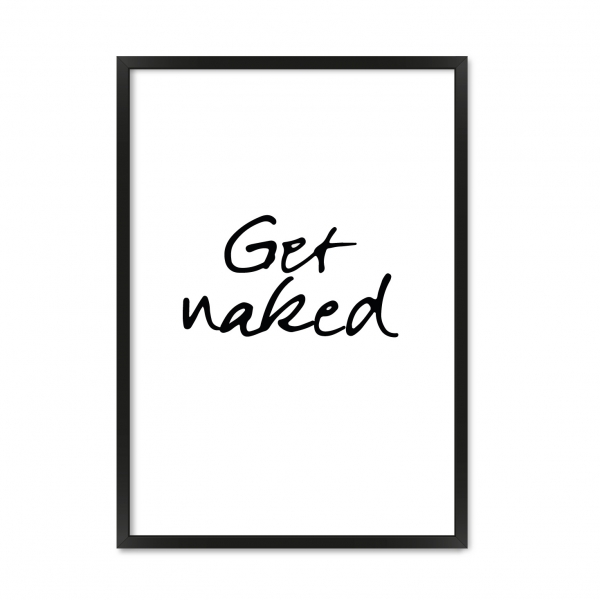 Get Naked.