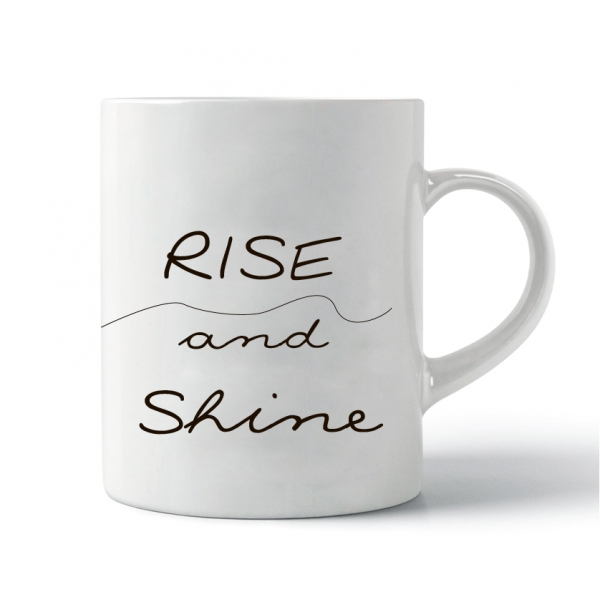 Rise and Shine.