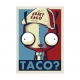 Taco?