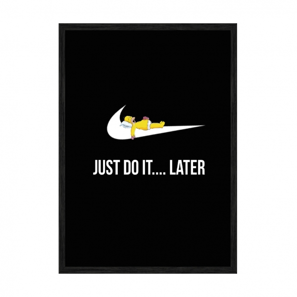 Do it ... Later.
